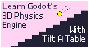 Learn Godot's 3D Physics Engine With Tilt A Table clickable button